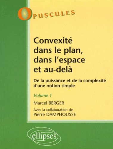 Convexité dans le plan, dans l'espace et au-delà : de la puissance et de la complexité d'une notion 