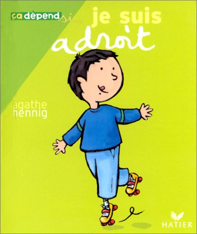 Je suis adroit, je suis maladroit