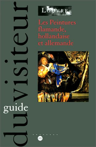 Les peintures flamande, hollandaise et allemande : guide du visiteur