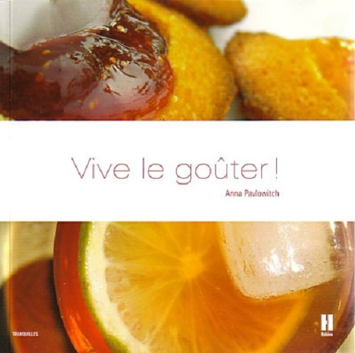 Vive le goûter ! ou Comment se réapproprier les bons moments de la vie
