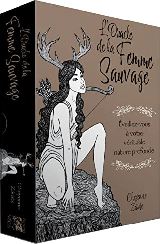 L'oracle de la femme sauvage : éveillez-vous à votre véritable nature profonde