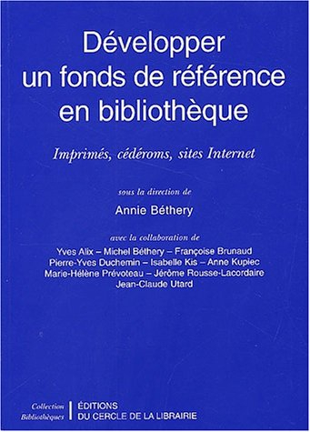 Développer un fonds de référence en bibliothèque : imprimés, cédéroms, sites Internet