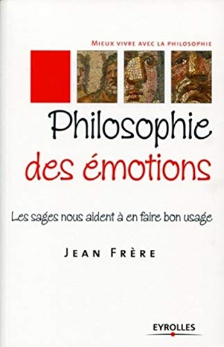 Philosophie des émotions : les sages nous aident à en faire bon usage
