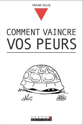 Comment vaincre vos peurs