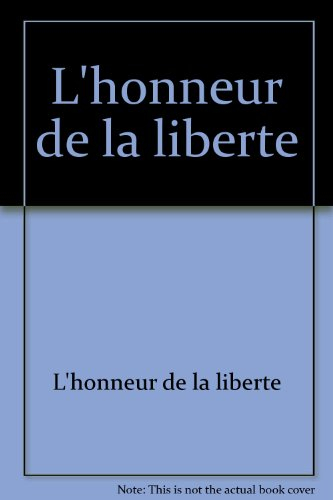 l'honneur de la liberte