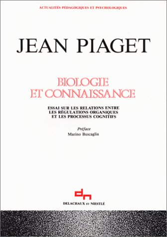 Biologie et connaissance : essai sur les relations entre les régulations organiques et les processus