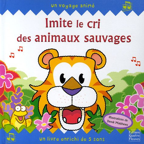 Imite le cri des animaux sauvages : un voyage animé