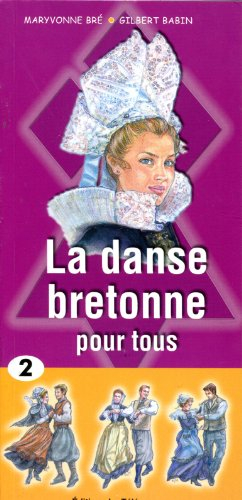 La danse bretonne pour tous. Vol. 2
