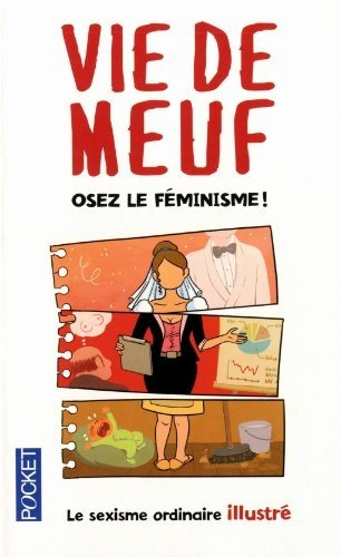 Vie de meuf : le sexisme ordinaire illustré