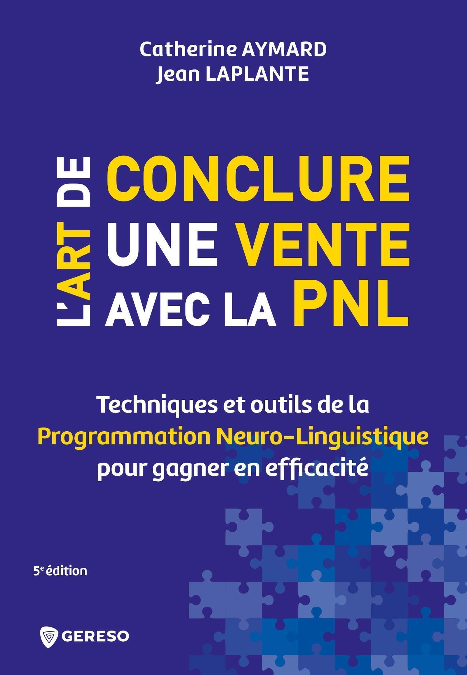 L'art de conclure une vente avec la PNL : techniques et outils de la programmation neuro-linguistiqu