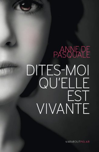 Dites-moi qu'elle est vivante