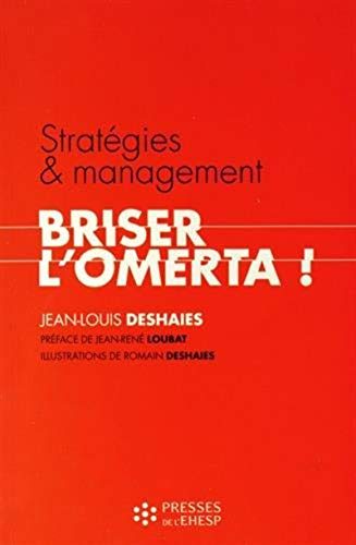 Stratégies et management : briser l'omerta ! : un enjeu éthique pour les établissements sanitaires, 