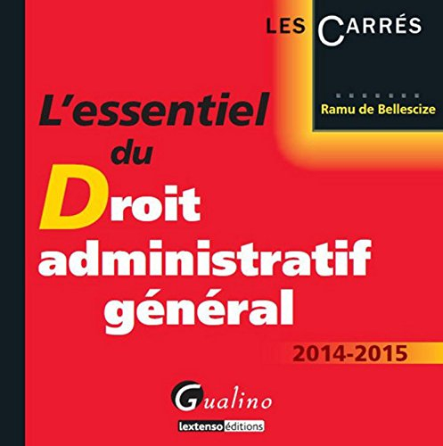 L'essentiel du droit administratif général : 2014-2015