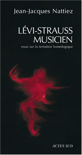 Lévi-Strauss musicien : essai sur la tentation homologique