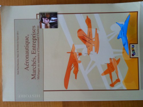 Aéronautique, marchés, entreprises : Mélanges en mémoire d'Emmanuel Chadeau