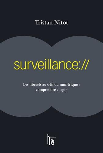 Surveillance : les libertés au défi du numérique : comprendre et agir