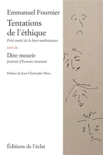 Tentations de l'éthique : petit traité de la bien-maltraitance. Dire mourir : portrait d'homme moura