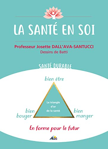 La santé en soi : bien bouger, bien manger, bien être : en forme pour le futur