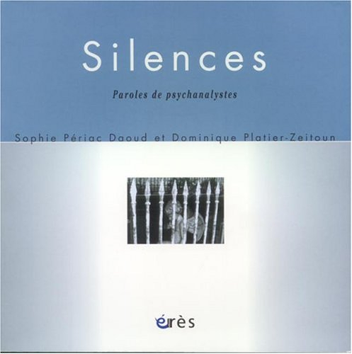 Silences : paroles de psychanalystes