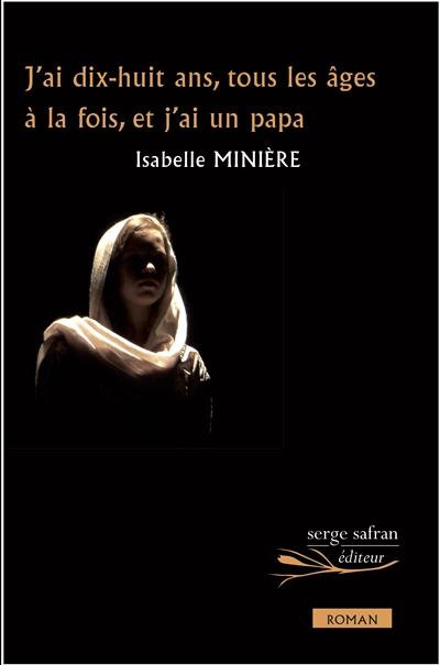 J'ai dix-huit ans, tous les âges à la fois, et j'ai un papa