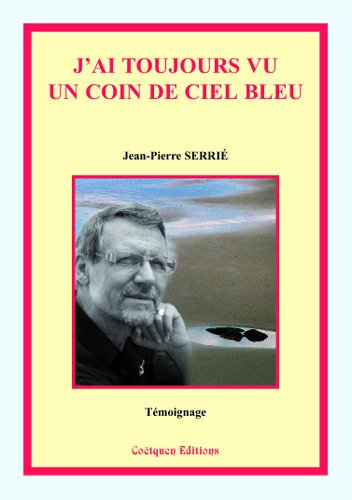 J'ai toujours vu un coin de ciel bleu