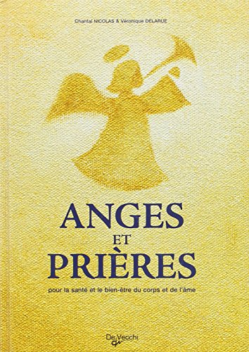 Anges et prières : pour la santé et le bien-être du corps et de l'âme