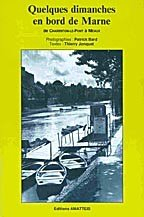 Quelques dimanches en bord de Marne : de Charenton-le-Pont à Meaux