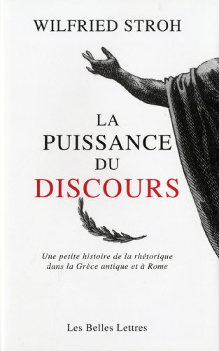 La puissance du discours : une petite histoire de la rhétorique dans la Grèce antique et à Rome
