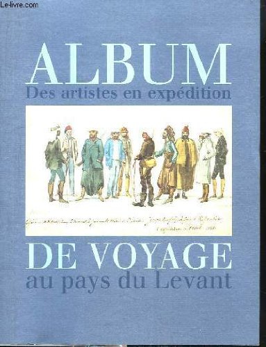 album de voyage des artistes en expéditions au pays du levant