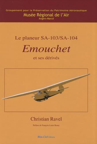 Le planeur SA-103, SA-104 Emouchet et ses dérivés