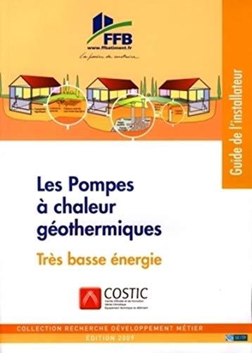 Les pompes à chaleur géothermiques très basse énergie : guide de l'installateur