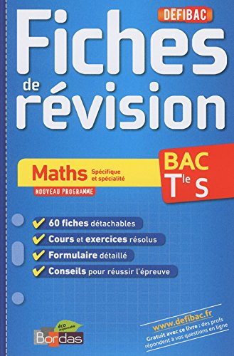 Maths spécifique et spécialité, bac terminale S : fiches de révision : nouveau programme