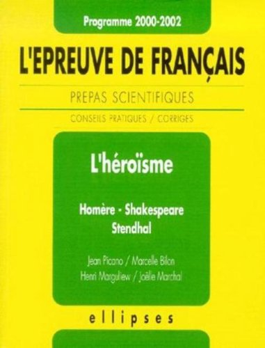 L'épreuve de français, prépas scientifiques, programme 2000-2002 : conseils pratiques, corrigés : l'