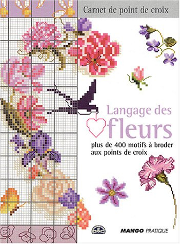 langage des fleurs : plus de 400 motifs à broder au point de croix