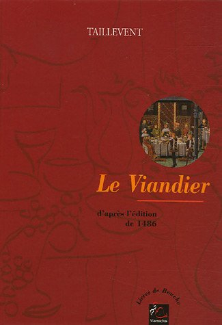 Le viandier : d'après l'édition de 1486