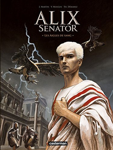 Alix senator. Vol. 1. Les aigles de sang