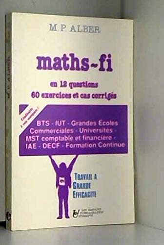 Mathématiques financières : en 12 questions, 60 exercices et cas corrigés