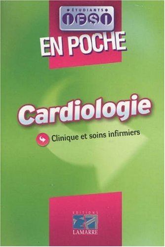 Cardiologie : clinique et soins infirmiers