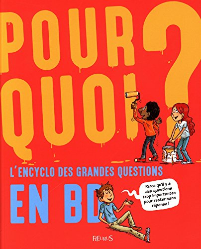 Pourquoi ? : l'encyclo des grandes questions en BD