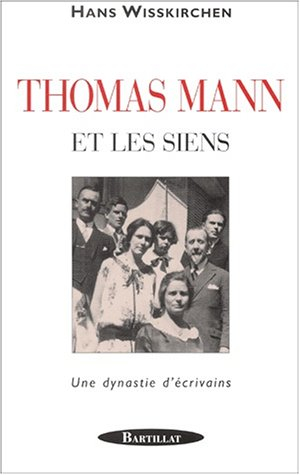 Thomas Mann et les siens : une dynastie d'écrivains