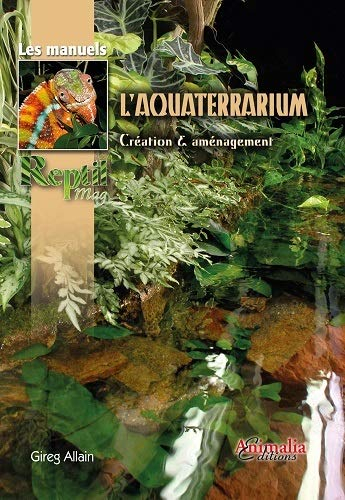 L'aquaterrarium : création & aménagement