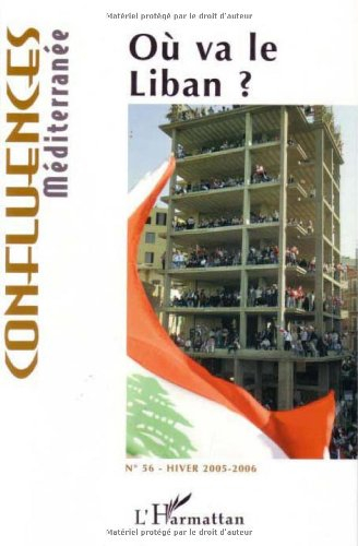 Confluences Méditerranée, n° 56. Où va le Liban ?