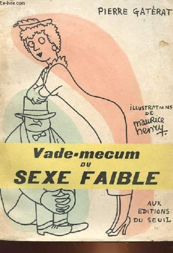 vade-mecum du sexe faible. illustrations de maurice henry. editions du seuil. 1955. broché. 192 page