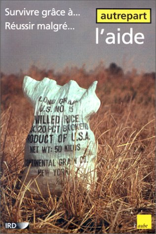 Autrepart, n° 13. Survivre grâce à, réussir malgré l'aide