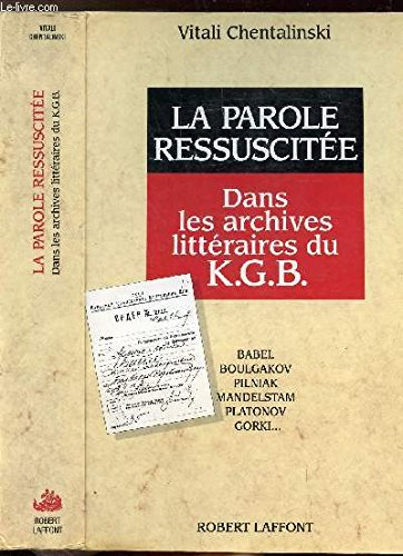 La parole ressuscitée : dans les archives littéraires du KGB