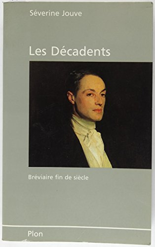 Les Décadents : bréviaire fin de siècle