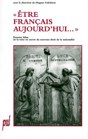 Etre Français aujourd'hui : premier bilan de la mise en oeuvre du nouveau droit de la nationalité