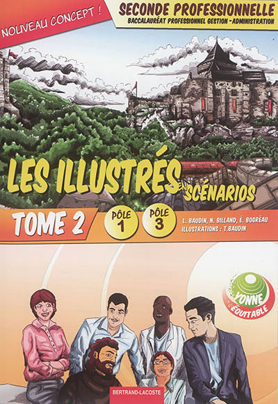 Les illustrés en scénarios. Vol. 2. Seconde professionnelle, baccalauréat professionnel gestion-admi