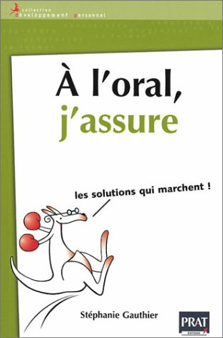 A l'oral, j'assure : les solutions qui marchent !