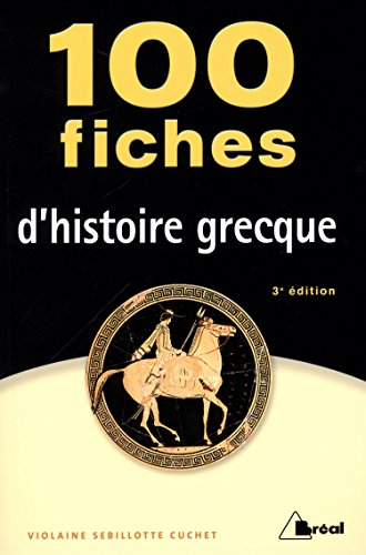 100 fiches d'histoire grecque : VIIIe-IVe siècles av. J.-C.